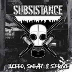 Subsistance : Bleed, Sweat & Strive